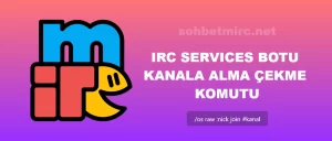 Irc Services Botu Kanala Alma Çekme Komutu