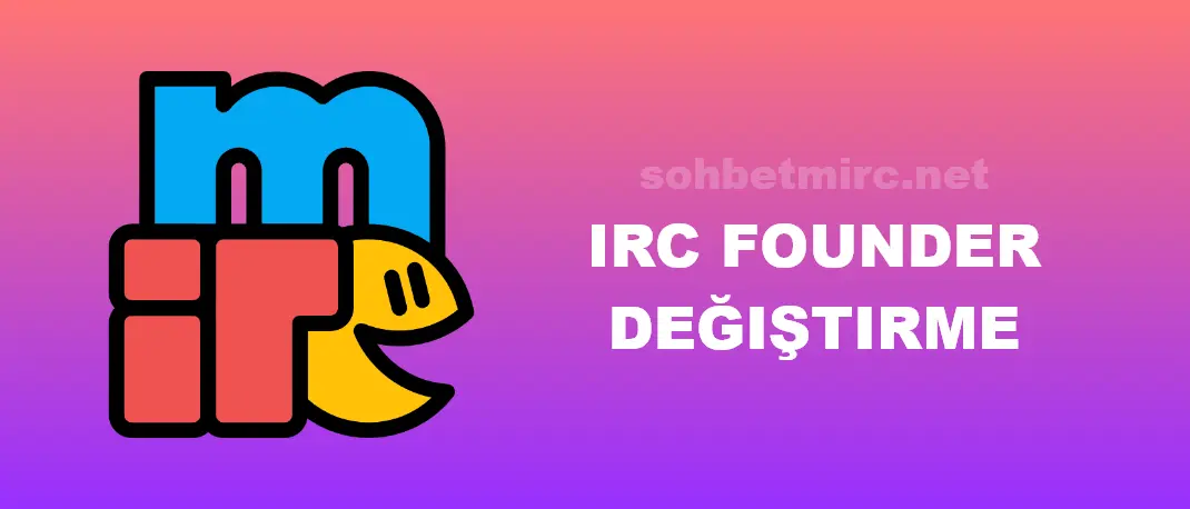 Mirc Founder Değiştirme Komutu